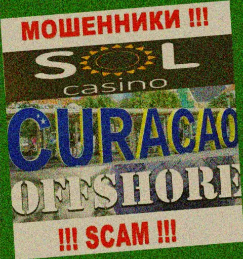 Будьте осторожны internet-мошенники SolCasino зарегистрированы в офшоре на территории - Curacao