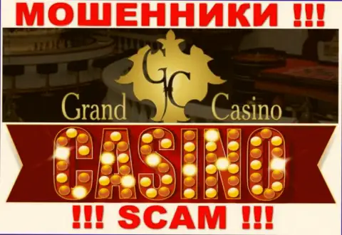 Grand-Casino Com - это чистой воды кидалы, направление деятельности которых - Casino