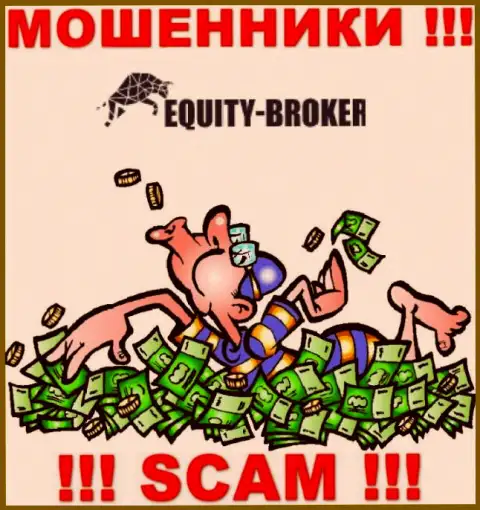 Не стоит оплачивать никакого налогового сбора на доход в Equity Broker, ведь все равно ни копейки не позволят вывести