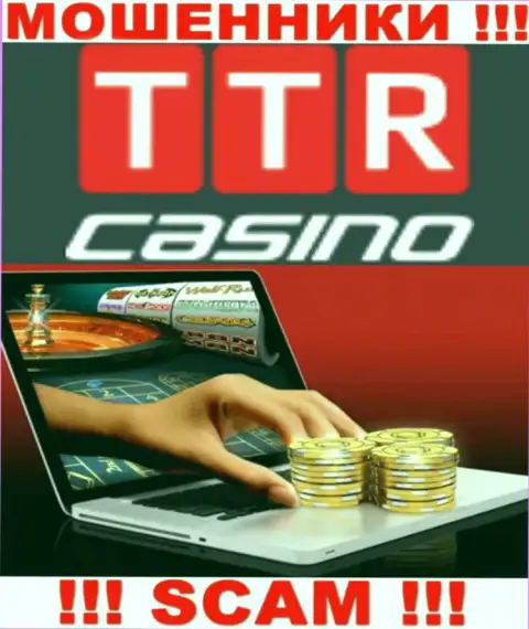 Вид деятельности организации TTR Casino - это капкан для наивных людей
