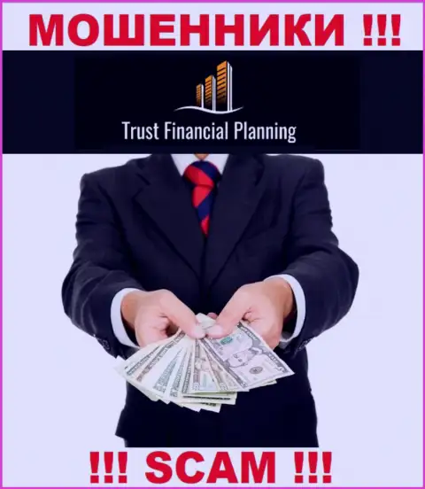 Trust Financial Planning - ЖУЛИКИ ! Подталкивают сотрудничать, верить довольно-таки опасно
