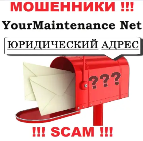 Будьте очень бдительны - в организации YourMaintenance Net напрочь отсутствует инфа касательно юрисдикции, им явно имеется что скрывать